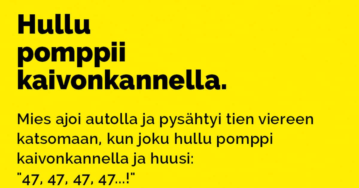 Vitsit: Hullu pomppii kaivonkannella