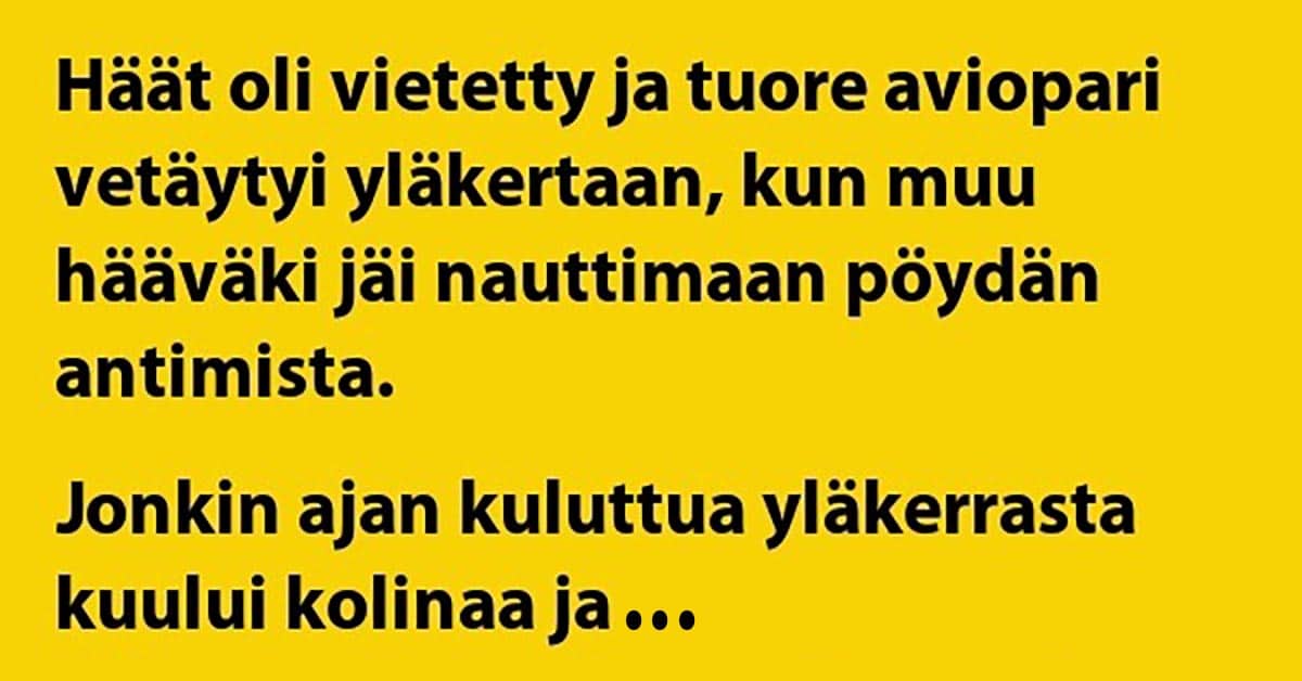 VITSIT: Häät oli vietetty ja tuore aviopari vetäytyi yläkertaan – sulhasella kysymys
