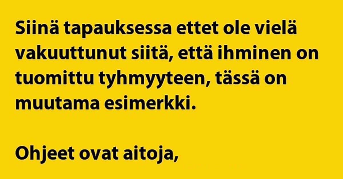 VITSIT: Ihminen on tuomittu tyhmyyteen – tässä todisteet