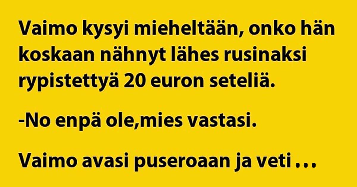 VITSIT: Vaimo näyttää miehelle seteleitä – järkyttävä yllätys odottaa nurkan takana