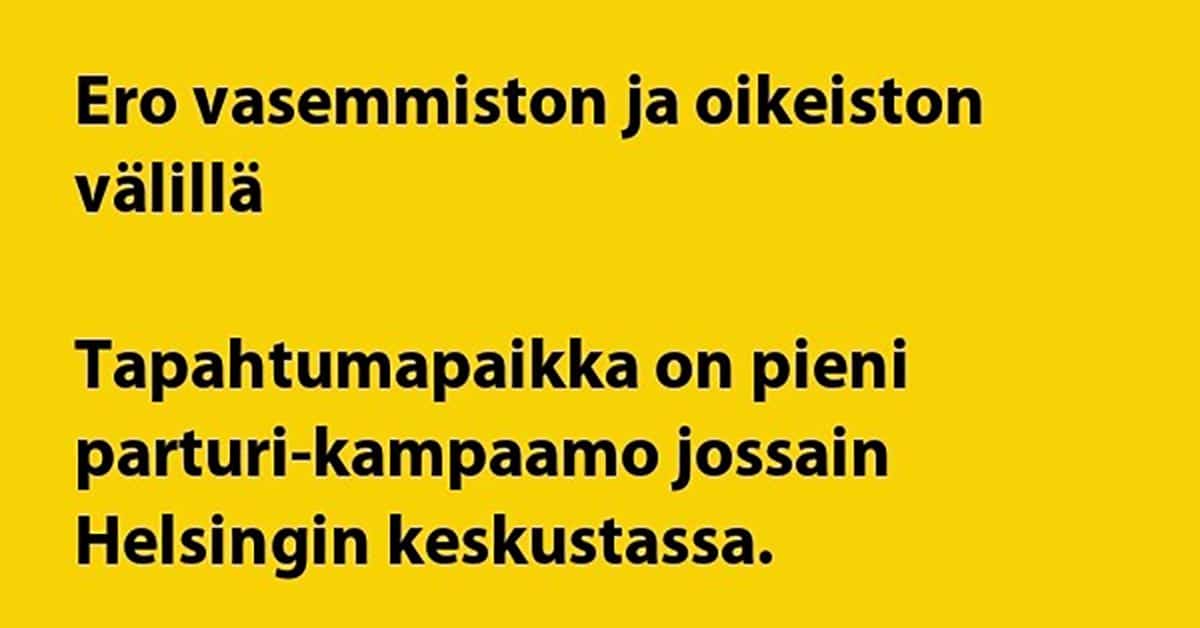 VITSIT: Mikä on ero vasemmiston ja oikeiston välillä? – tämä selittää KAIKEN
